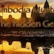 Cambodia mystery the hidden gem