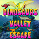 Wow dinosaurs valley escape